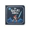 My Sci-Fi ABCs - Board Book
