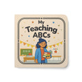 My Teaching ABCs - Board Book